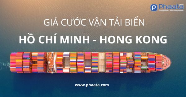 Giá cước vận tải biển quốc tế từ HCM đi Hong Kong